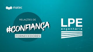 Relação de Confiança | Fornecedor LPE Engenharia