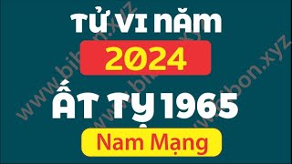 TỬ VI TUỔI ẤT TỴ 1965 năm 2024 - Nam Mạng