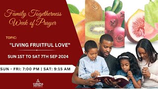 LIVING FRUITFUL LOVE | ENTERPRISE SDA CHURCH | 1ST SEPTEMBER 2024