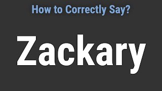 How to Pronounce Name Zackary (Correctly!)