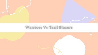 "Battle on the Court: Warriors vs. Trail Blazers Rivalry"