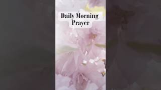 A DAILY MORNING PRAYER - A New Day, A New Prayer #dailyprayer #motivational #shorts