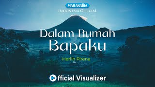 Dalam Rumah Bapaku - Herlin Pirena (Official Visualizer)