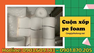 Sản xuất cuộn pe foam tại TPHCM