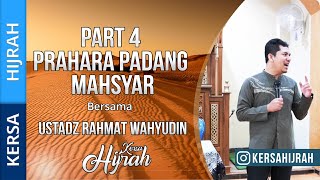 PART 4  - PRAHARA PADANG MAHSYAR  | USTADZ RAHMAT WAHYUDIN | KERSA HIJRAH