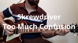 Skrewdriver   Too Much Confusion Guitar Cover