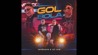 Japãozin E DJ Ivis - Gol Bola