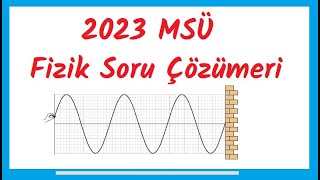 2023 MSÜ Fizik Soru Çözüm ve Analizi