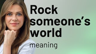 Rocking Someone's World: A Dive into English Slang