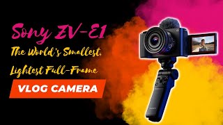 Sony ZV E1 Launched As The World’s Smallest, Lightest Full Frame Vlog Camera