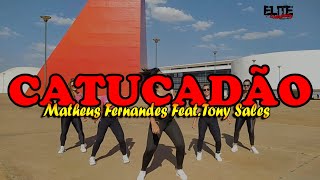 Catucadão - Matheus Fernandes Feat. Tony Sales / ELITE COMPANY (Coreografia)