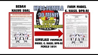 30 MENIT KPPS PEMULA LANGSUNG PAHAM!! TUTORIAL PENGISIAN FORMULIR C. HASIL DPR-RI PEMILU 2024