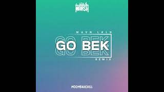 GO BEK_MAVN LKLD(MASH REMIX)2024_Moombahchill