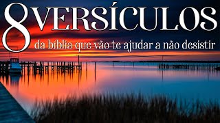 8 VERSÍCULOS da bíblia que vão te ajudar a não DESISTIR