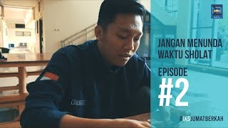 Jangan Menunda Waktu Sholat!!! || Jumat Berkah #2