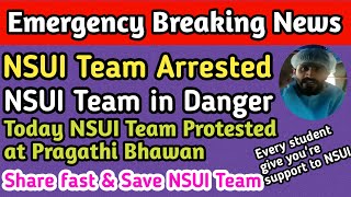 Nsui team arrested at pragathi bhawan | NSUI team in danger | protest at pragathi bhawan by NSUI