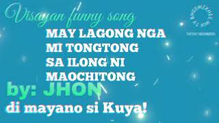 MAY LAGONG | FUNNY SONG | BY JHON | BISAYA | #tataybembembheemzkheemixtv