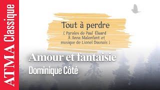 "Tout à perdre", Lionel Daunais - vidéo lyrique chantée par Dominique Côté