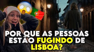 Porque as pessoas estão INDO EMBORA de LISBOA - Portugal