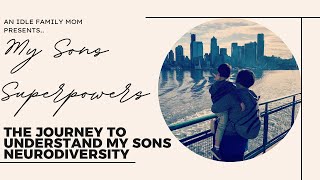 My Sons Superpowers- Our Journey to Understand our Sons Neurodiversity