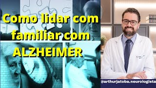 COMO LIDAR COM FAMILIAR COM ALZHEIMER