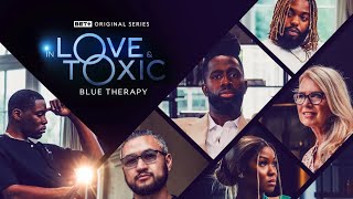 BET+ Original | In Love & Toxic  Blue Therapy | BETRewindTV