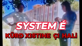 Binêrin  System ê  Kûrd  Xistine  çi  Halî