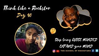 Day 40: Why you need to stop being close-minded?|| Expand your mind || Think like Les Brown