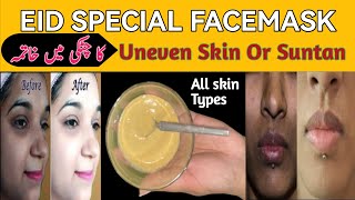 Eid Special Face Mask || Uneven Skin Or Suntan Ka Chutki Mea Khtma 😍 || #whitening #Diyremedy #glow