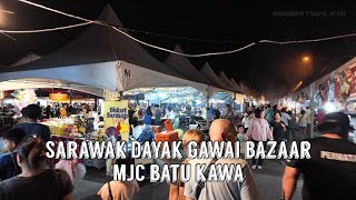 SARAWAK DAYAK GAWAI BAZAAR 2024 | MJC BATU KAWA KUCHING SARAWAK, MALAYSIA 🇲🇾