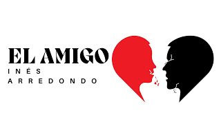 EL AMIGO (Inés Arredondo) - CUENTO