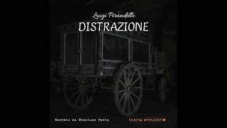 LUIGI PIRANDELLO - Distrazione (audiosample)