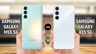 Samsung Galaxy M55 5G vs Samsung Galaxy A35 5G