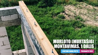 MURLOTO MATAVIMAI IR MONTAVIMAS (STOGAS) / 1 DALIS / STATOME NAMĄ PATYS