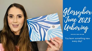 GLOSSYBOX JUNE 2023 UNBOXING