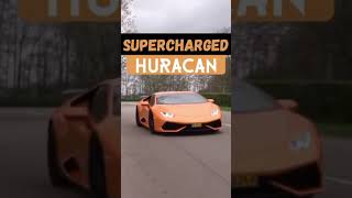 SUPERCHARGED HURACAN 😍