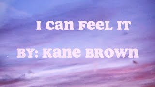 Kane Brown - I Can Feel It (Lyric Video)