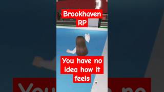 YOU HAVE NO IDEA HOW IT FEELS #brookhavenrp #brookhaven #roblox #robloxstory #robloxmemes