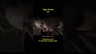 Tiger House 03，The girl secretly trysts at her boyfriend's house, but is robbed   #movierecaps