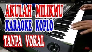 Akulah milikmu karaoke dangdut koplo tanpa vokal terbaru 2019