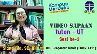 Video Sapaan ke-3 MK. Pengantar Bisnis EKMA4111, Siana Ria, SE, MM - Universitas Terbuka