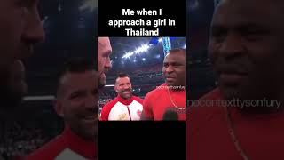 Me when I approach a girl in Thailand Tyson Fury #meme #shorts