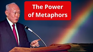 The Power of Metaphors: Lessons from Lee Kuan Yew