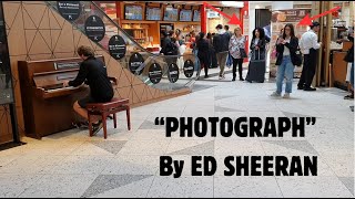 "PHOTOGRAPH" on PUBLIC piano in ITALY 🇮🇹 (Cover performance)