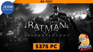 Is Batman: Arkham Knight fixed? - The Potato Masher Re-Test