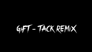 GIFT TACK REMIX CHARTED - [Remix made by @TackSFM ]