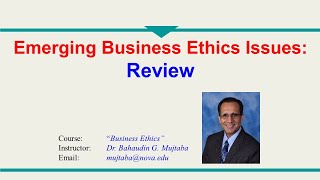 31 - Emerging Business Ethics Issues Review