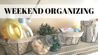 WEEKEND ORGANIZING VLOG