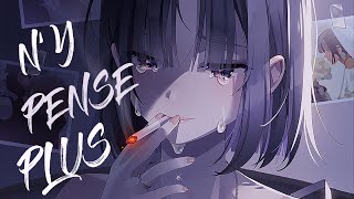 Nightcore-N'Y pense plus(LYRICS)