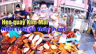 Heo quay Kim Mai chợ Bình Tiên nổi tiếng tự bao giờ, cực kỳ hấp dẫn| Cậu Ấm Tây Sơn.